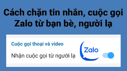 4 cách chặn, bỏ chặn tin nhắn, cuộc gọi Zalo từ bạn bè, người lạ