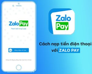 Hướng dẫn cách nạp tiền điện thoại trên zalo Pay đơn giản chi tiết nhất