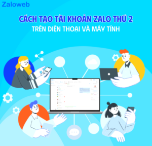 Cách tạo tài khoản Zalo thứ 2 trên điện thoại & máy tính 