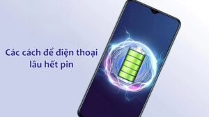 Chia sẻ các cách để điện thoại lâu hết pin, bạn nên biết