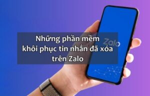 Những phần mềm khôi phục tin nhắn đã xóa trên Zalo tốt nhất