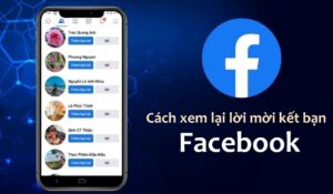 Hướng dẫn cách xem lại lời mời kết bạn trên Facebook