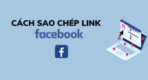 Hướng dẫn sao chép đường link bài viết, trang cá nhân trên Facebook